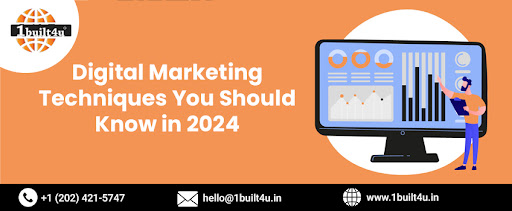 Digital Marketing Techniques You Should Know in 2024