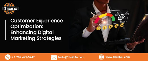 Customer Experience Optimization: Enhancing Digital Marketing Strategies