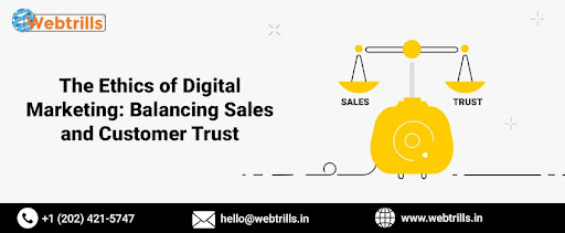 The Ethics of Digital Marketing: Balancing Sales and Customer Trust