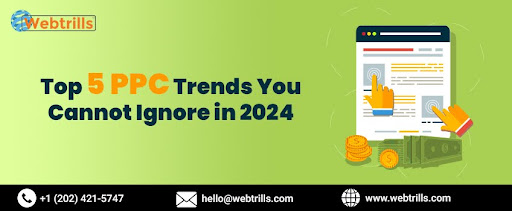 Top 5 PPC Trends You Cannot Ignore in 2024