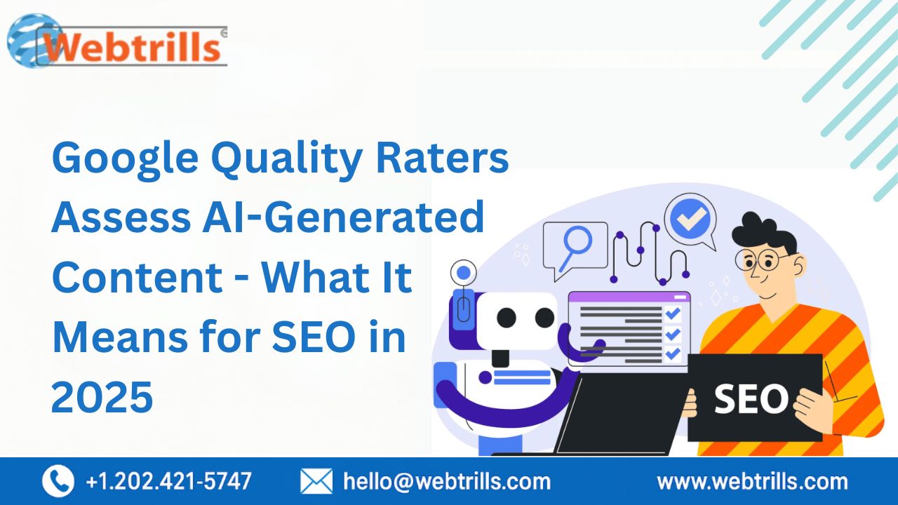 Google Quality Raters Assess AI-Generated Content - What It Means for SEO in 2025